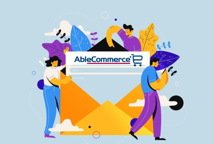 AbleCommerce and Email Marketing