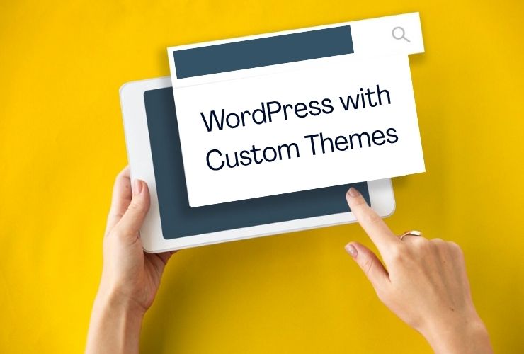 WordPress with Custom Themes