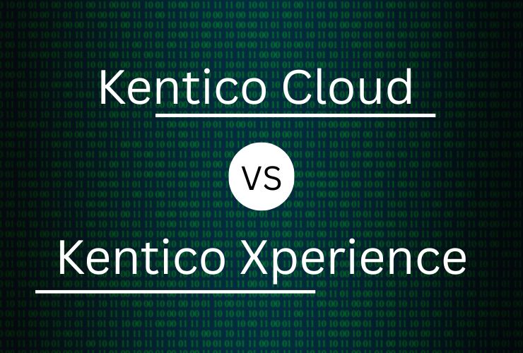Kentico Cloud vs Kentico Xperience: What’s the Difference?